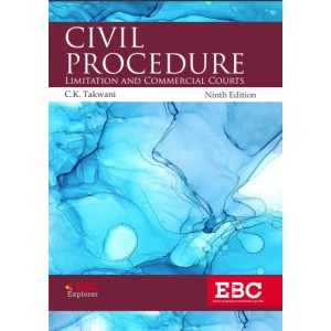 EBC's Civil Procedure with Limitation and Commercial Courts (CPC) by C. K. Takwani 